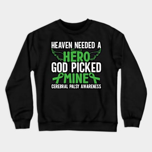 Cerebral Palsy Heaven Needed a Hearo God Picked Mine Crewneck Sweatshirt